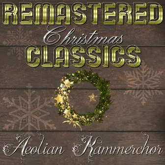 Remastered Christmas Classics, Aeolian Kammerchor by Aeolian Kammerchor