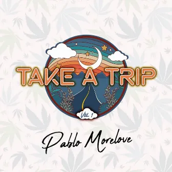 Take a Trip, Vol. 1 by Pablo Morelove