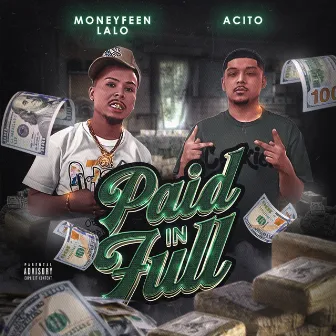 Paid In Full (feat. Acito) by MoneyFeen Lalo