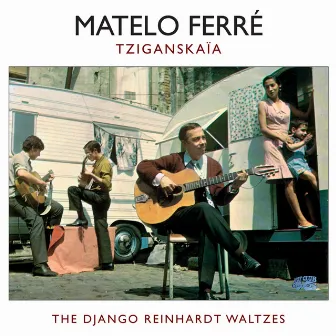 Tziganskaïa and the Django Waltzes by Matelo Ferre