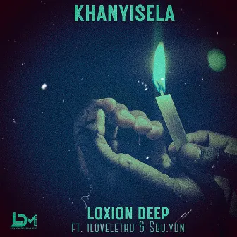 Khanyisela by Loxion Deep