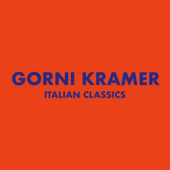 Italian Classics: Gorni Kramer by Garinei