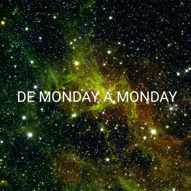 DE MONDAY A MONDAY