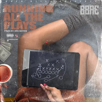 Running All The Plays by Bbae