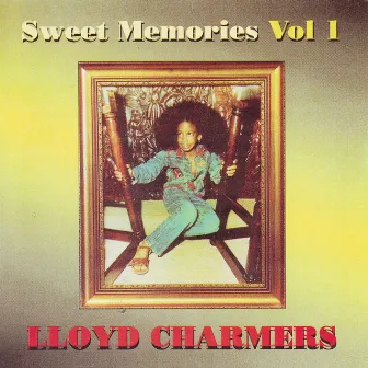 Sweet Memories Vol. 1 by Lloyd Charmers