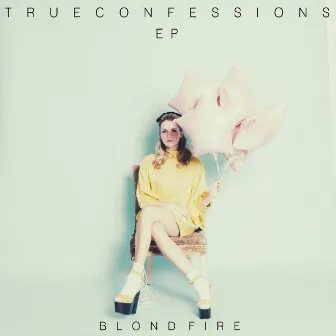 True Confessions - EP by Blondfire