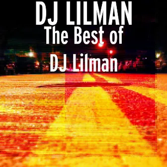 The Best of DJ Lilman by DJ LILMAN