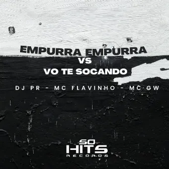 Empurra Empurra vs Vo Te Socando by DJ PR