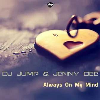 Always on My Mind by DJ Jump