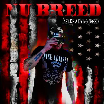 Last of a Dying Breed by Nu Breed