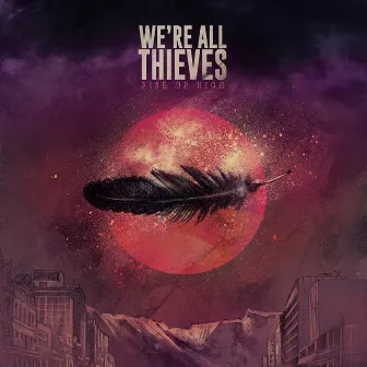 Rise Up High by We're All Thieves