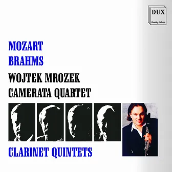 Mozart: Clarinet Quintet in A Major - Brahms: Clarinet Quintet in B Minor by Camerata Quartet