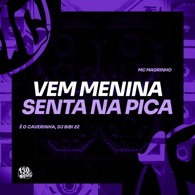 Vem Menina Senta na Pica