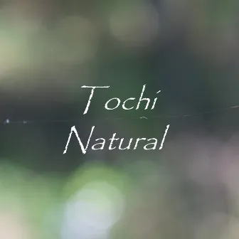 Natural by Tochi Opieczonek