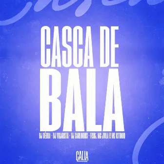 Casca de Bala by DJ CARLINHOS