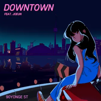 Downtown (feat. Joeun) by 90yonge St.