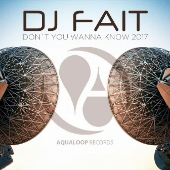 Don't You Wanna Know 2017 by DJ Fait