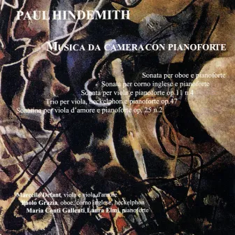 Hindemith: Musica da camera con pianoforte - Sonata per oboe e pianoforte / Sonata per corno inglese e pianoforte / Sonata per viola e pianoforte Op.11, No.4 / Trio per viola, heckelphon e pianoforte, Op. 47 / Sonatina per viola d'amore e pianoforte, Op. by Paolo Grazia