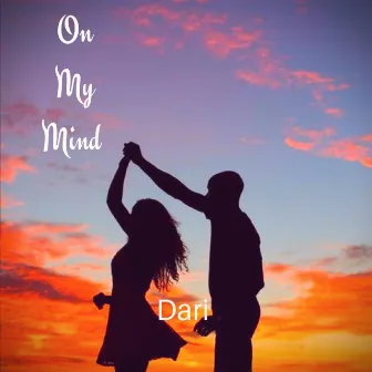 On My Mind by Dari