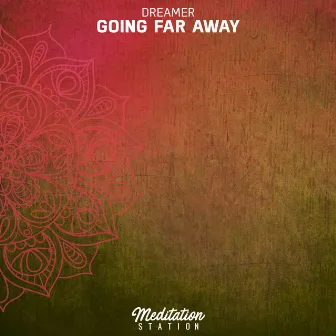 Going Far Away by Dreamer