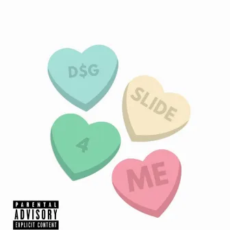 Slide 4 Me by D.$.G