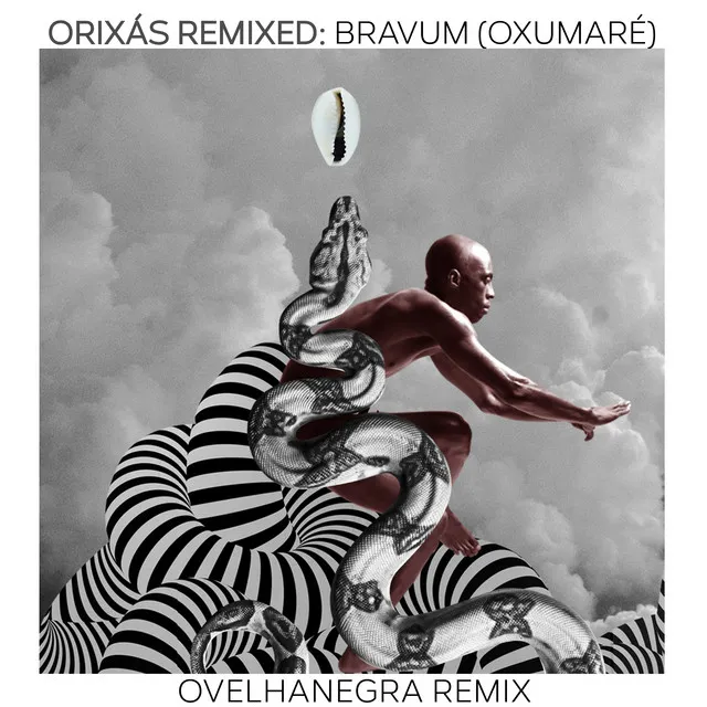 Orixás Remixed: Bravum (Oxumaré) - Ovelhanegra Remix