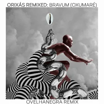 Orixás Remixed: Bravum (Oxumaré) [Ovelhanegra Remix] by Aloísio Menezes