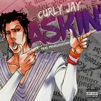 Askin' by Curly Jay