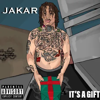 Its A Gift by Jakar