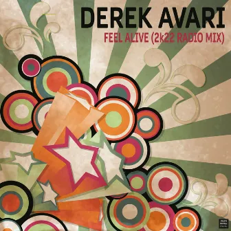 Feel Alive (2k22 Radio Mix) by Derek Avari