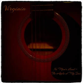 No Man's Land; the Apple of My Iris by Virginia