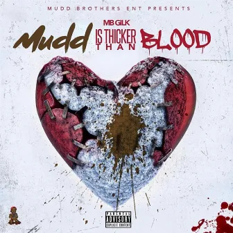 Mudd Is Thicker Than Blood by Mb Gilk