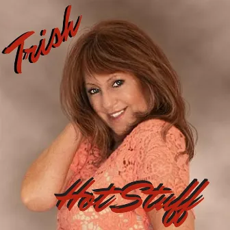 Hot Stuff by Trish