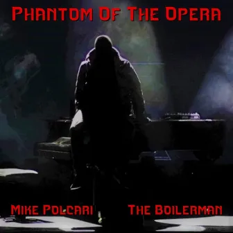 Phantom Of The Opera by The Boilerman