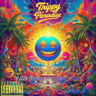 Trippy Paradise by LSB Kenny