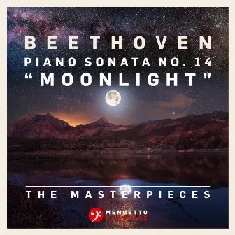 The Masterpieces - Beethoven: Piano Sonata No. 14 in C-Sharp Minor, Op. 27, No. 2 