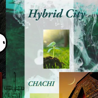 Hybrid City by CHACHI