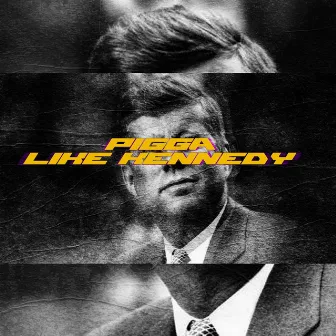 Like Kennedy by Pigga