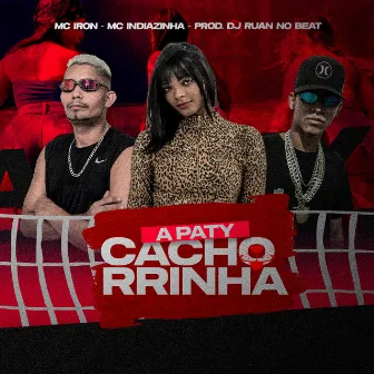 A Paty Cachorrinha by Mc Iron