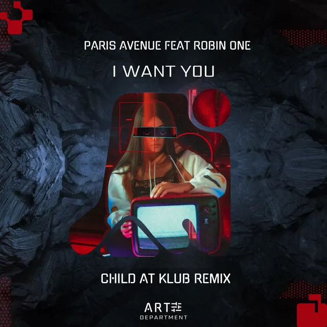 I Want You - CHILD AT KLUB Remix