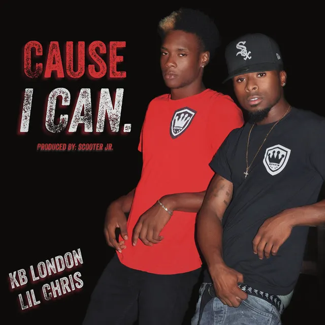 Cause I Can (KB London & Lil Chris)