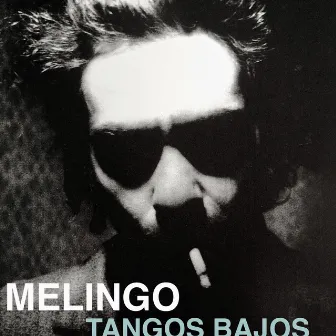 TANGOS BAJOS by Melingo