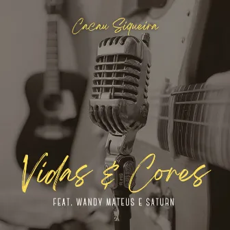 Vidas & Cores (Acústico) by Wandy Mateus