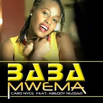 Baba Mwema by Caro Nyce