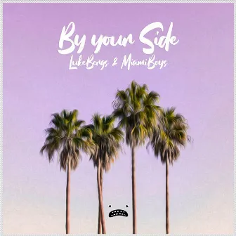 By Your Side by Miami Boys