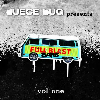 dUECE bUG presents: Full Blast Bars vol 1 by dUECE bUG