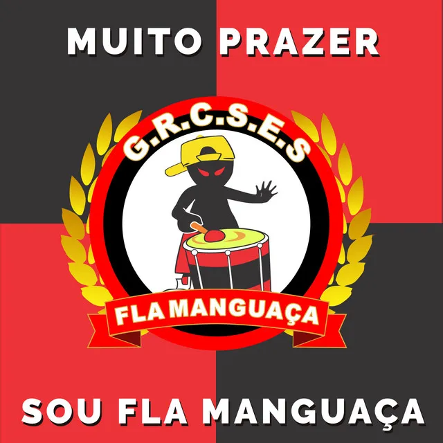 Muito Prazer, Sou Fla Manguaça