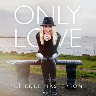 Only Love by Deirdre Masterson