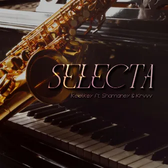 Selecta by Keielkey