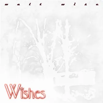 Wishes by Walt Wise